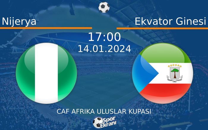 14 Ocak 2024 Nijerya vs Ekvator Ginesi maçı Hangi Kanalda Saat Kaçta Yayınlanacak? 14 Ocak 2024 Nijerya vs Ekvator Ginesi maçı Hangi Kanalda Saat Kaçta Yayınlanacak?