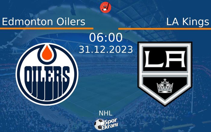 31 Aralık 2023 Edmonton Oilers vs LA Kings maçı Hangi Kanalda Saat Kaçta Yayınlanacak? 31 Aralık 2023 Edmonton Oilers vs LA Kings maçı Hangi Kanalda Saat Kaçta Yayınlanacak?