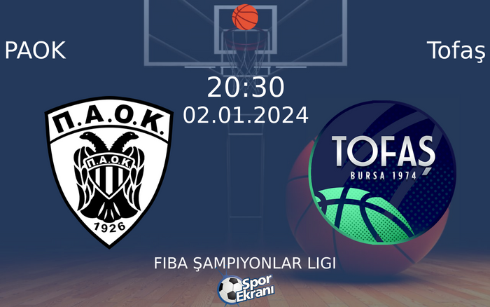 02 Ocak 2024 PAOK vs Tofaş maçı Hangi Kanalda Saat Kaçta Yayınlanacak? 02 Ocak 2024 PAOK vs Tofaş maçı Hangi Kanalda Saat Kaçta Yayınlanacak?