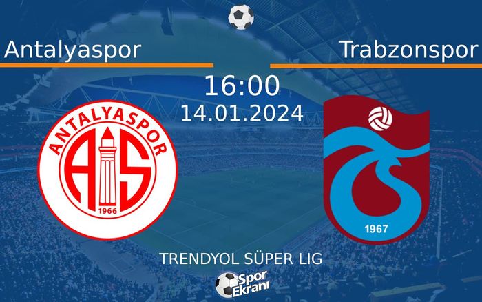 14 Ocak 2024 Antalyaspor vs Trabzonspor maçı Hangi Kanalda Saat Kaçta Yayınlanacak?