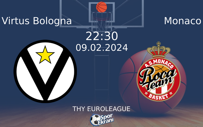 09 Şubat 2024 Virtus Bologna vs Monaco maçı Hangi Kanalda Saat Kaçta Yayınlanacak?