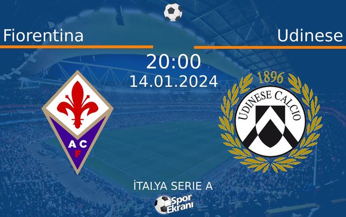 14 Ocak 2024 Fiorentina vs Udinese maçı Hangi Kanalda Saat Kaçta Yayınlanacak? 14 Ocak 2024 Fiorentina vs Udinese maçı Hangi Kanalda Saat Kaçta Yayınlanacak?