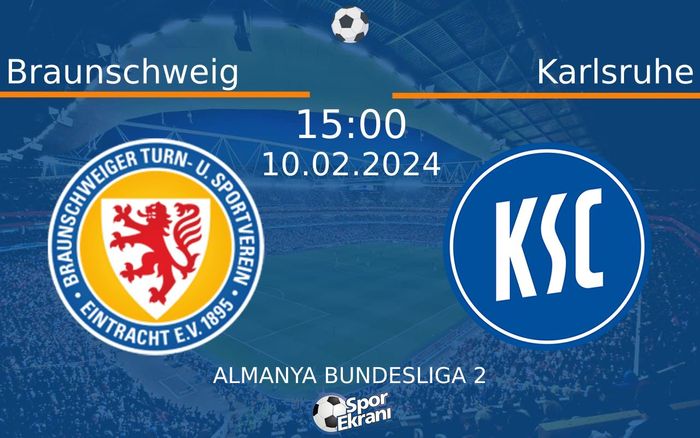 10 Şubat 2024 Braunschweig vs Karlsruhe maçı Hangi Kanalda Saat Kaçta Yayınlanacak?