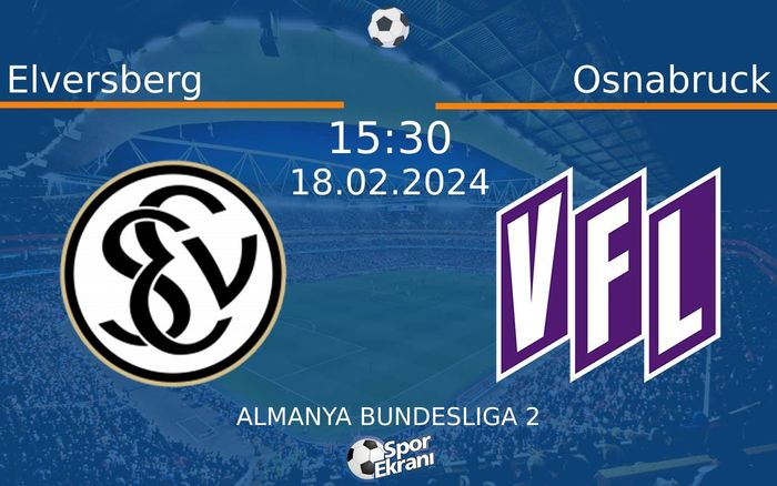 18 Şubat 2024 Elversberg vs Osnabruck maçı Hangi Kanalda Saat Kaçta Yayınlanacak?
