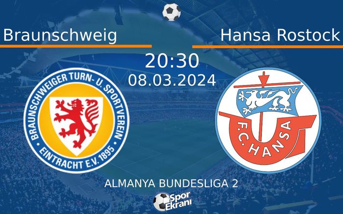 08 Mart 2024 Braunschweig vs Hansa Rostock maçı Hangi Kanalda Saat Kaçta Yayınlanacak? 08 Mart 2024 Braunschweig vs Hansa Rostock maçı Hangi Kanalda Saat Kaçta Yayınlanacak?