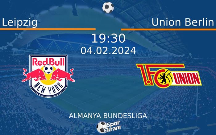 04 Şubat 2024 Leipzig vs Union Berlin maçı Hangi Kanalda Saat Kaçta Yayınlanacak?