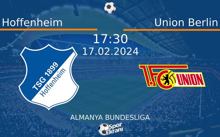 17 Şubat 2024 Hoffenheim vs Union Berlin maçı Hangi Kanalda Saat Kaçta Yayınlanacak? 17 Şubat 2024 Hoffenheim vs Union Berlin maçı Hangi Kanalda Saat Kaçta Yayınlanacak?