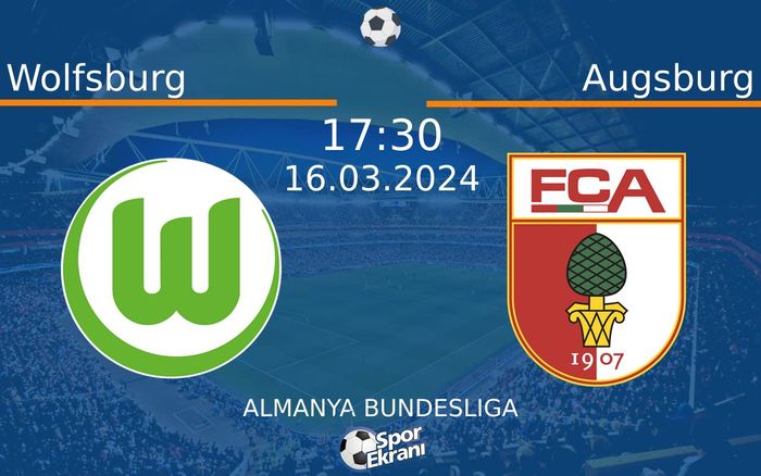 16 Mart 2024 Wolfsburg vs Augsburg maçı Hangi Kanalda Saat Kaçta Yayınlanacak?