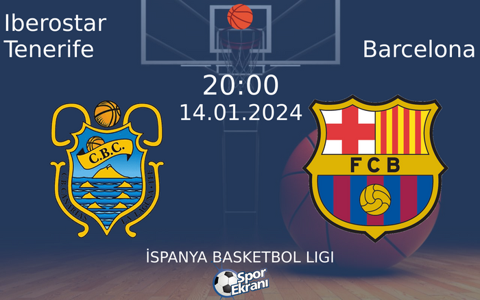 14 Ocak 2024 Iberostar Tenerife vs Barcelona maçı Hangi Kanalda Saat Kaçta Yayınlanacak?