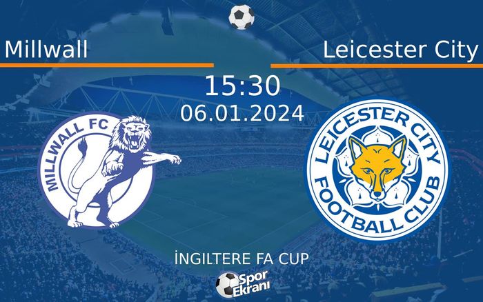 06 Ocak 2024 Millwall vs Leicester City maçı Hangi Kanalda Saat Kaçta Yayınlanacak? 06 Ocak 2024 Millwall vs Leicester City maçı Hangi Kanalda Saat Kaçta Yayınlanacak?
