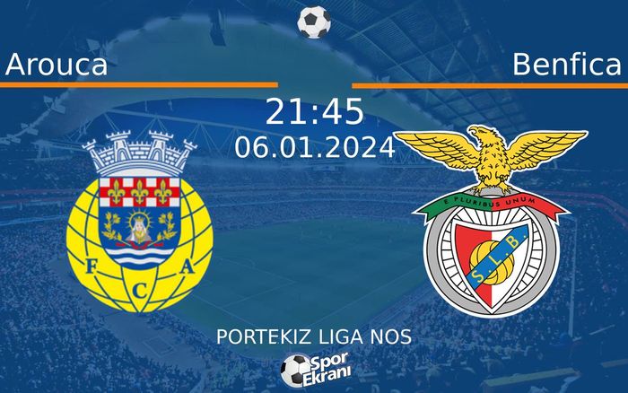06 Ocak 2024 Arouca vs Benfica maçı Hangi Kanalda Saat Kaçta Yayınlanacak? 06 Ocak 2024 Arouca vs Benfica maçı Hangi Kanalda Saat Kaçta Yayınlanacak?