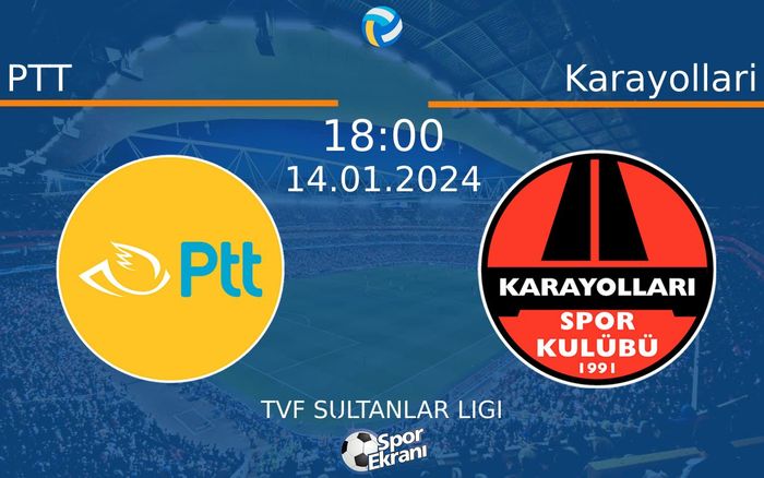 14 Ocak 2024 PTT vs Karayollari maçı Hangi Kanalda Saat Kaçta Yayınlanacak?