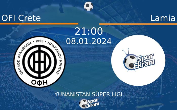 08 Ocak 2024 OFI Crete vs Lamia maçı Hangi Kanalda Saat Kaçta Yayınlanacak? 08 Ocak 2024 OFI Crete vs Lamia maçı Hangi Kanalda Saat Kaçta Yayınlanacak?