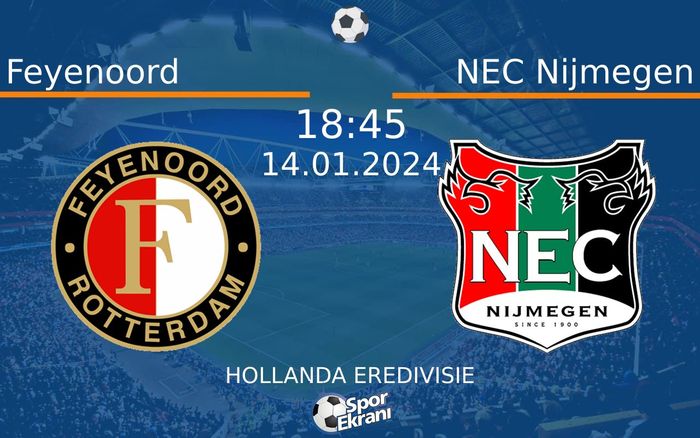 14 Ocak 2024 Feyenoord vs NEC Nijmegen maçı Hangi Kanalda Saat Kaçta Yayınlanacak? 14 Ocak 2024 Feyenoord vs NEC Nijmegen maçı Hangi Kanalda Saat Kaçta Yayınlanacak?