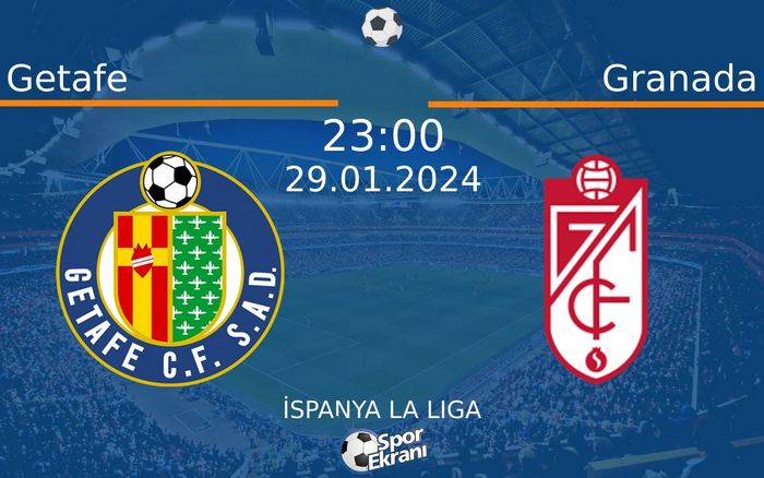 29 Ocak 2024 Getafe vs Granada maçı Hangi Kanalda Saat Kaçta Yayınlanacak?
