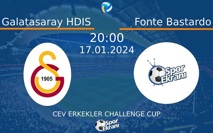 17 Ocak 2024 Galatasaray HDIS vs Fonte Bastardo maçı Hangi Kanalda Saat Kaçta Yayınlanacak?