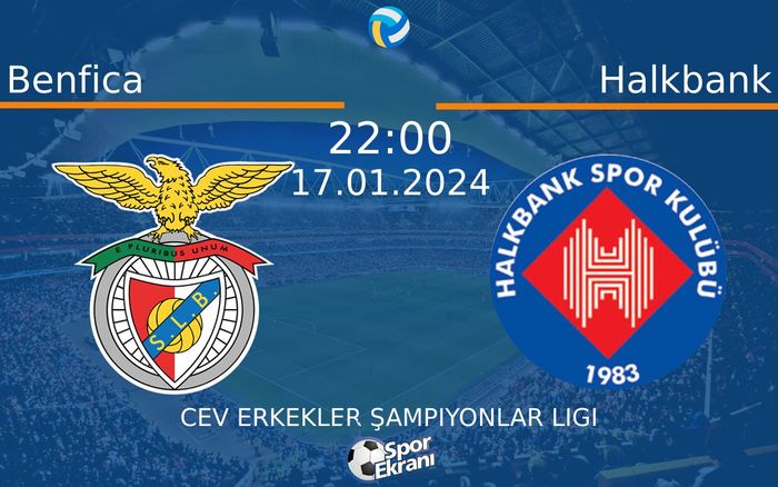17 Ocak 2024 Benfica vs Halkbank maçı Hangi Kanalda Saat Kaçta Yayınlanacak? 17 Ocak 2024 Benfica vs Halkbank maçı Hangi Kanalda Saat Kaçta Yayınlanacak?