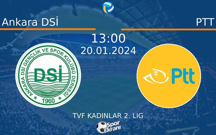 20 Ocak 2024 Ankara DSİ vs PTT maçı Hangi Kanalda Saat Kaçta Yayınlanacak? 20 Ocak 2024 Ankara DSİ vs PTT maçı Hangi Kanalda Saat Kaçta Yayınlanacak?