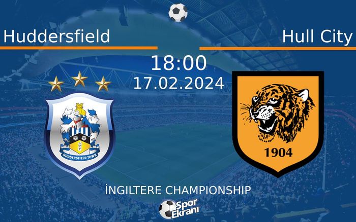17 Şubat 2024 Huddersfield vs Hull City maçı Hangi Kanalda Saat Kaçta Yayınlanacak? 17 Şubat 2024 Huddersfield vs Hull City maçı Hangi Kanalda Saat Kaçta Yayınlanacak?