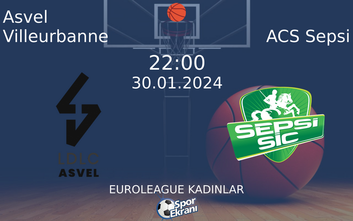 30 Ocak 2024 Asvel Villeurbanne vs ACS Sepsi maçı Hangi Kanalda Saat Kaçta Yayınlanacak?