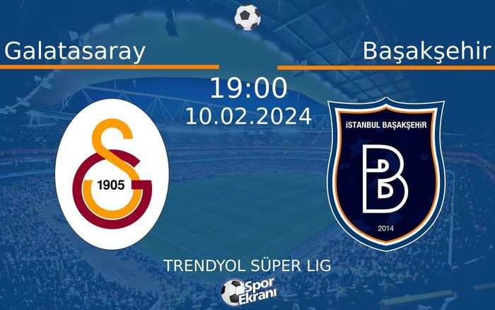 10 Şubat 2024 Galatasaray vs Başakşehir maçı Hangi Kanalda Saat Kaçta Yayınlanacak? 10 Şubat 2024 Galatasaray vs Başakşehir maçı Hangi Kanalda Saat Kaçta Yayınlanacak?