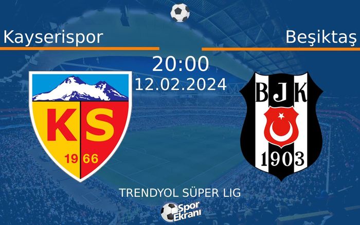 12 Şubat 2024 Kayserispor vs Beşiktaş maçı Hangi Kanalda Saat Kaçta Yayınlanacak?