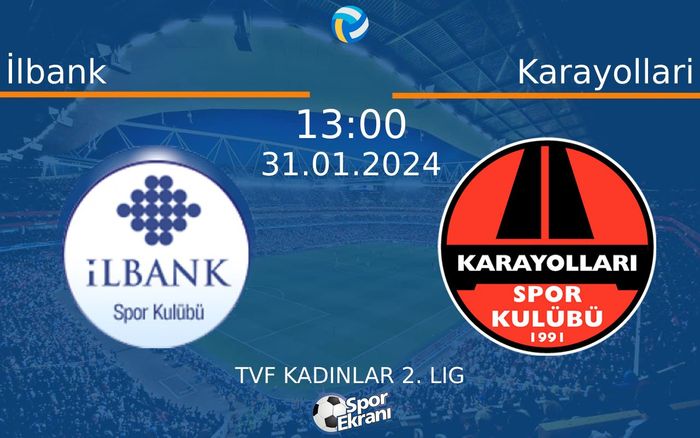 31 Ocak 2024 İlbank vs Karayollari maçı Hangi Kanalda Saat Kaçta Yayınlanacak?