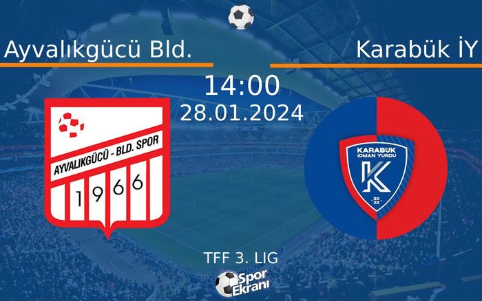 28 Ocak 2024 Ayvalıkgücü Bld. vs Karabük İY maçı Hangi Kanalda Saat Kaçta Yayınlanacak?