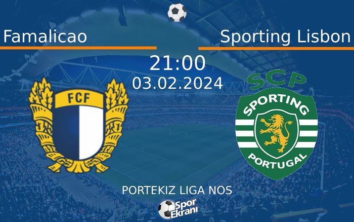 03 Şubat 2024 Famalicao vs Sporting Lisbon maçı Hangi Kanalda Saat Kaçta Yayınlanacak?