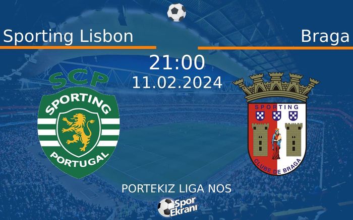 11 Şubat 2024 Sporting Lisbon vs Braga maçı Hangi Kanalda Saat Kaçta Yayınlanacak?