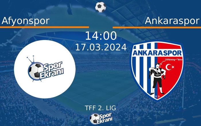 17 Mart 2024 Afyonspor vs Ankaraspor maçı Hangi Kanalda Saat Kaçta Yayınlanacak? 17 Mart 2024 Afyonspor vs Ankaraspor maçı Hangi Kanalda Saat Kaçta Yayınlanacak?
