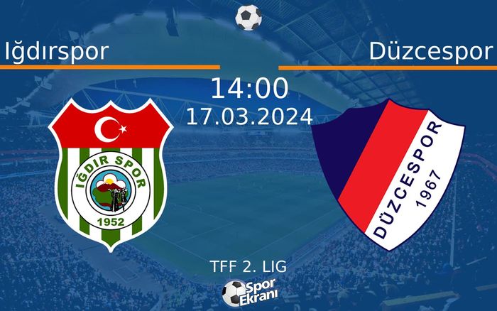 17 Mart 2024 Iğdırspor vs Düzcespor maçı Hangi Kanalda Saat Kaçta Yayınlanacak? 17 Mart 2024 Iğdırspor vs Düzcespor maçı Hangi Kanalda Saat Kaçta Yayınlanacak?