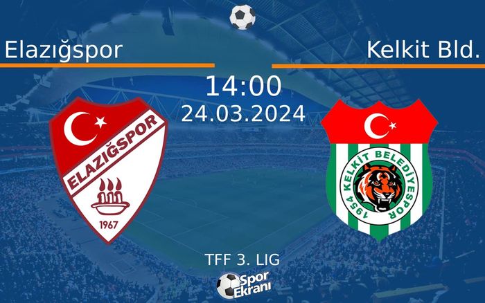 24 Mart 2024 Elazığspor vs Kelkit Bld. maçı Hangi Kanalda Saat Kaçta Yayınlanacak?