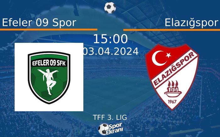 03 Nisan 2024 Efeler 09 Spor vs Elazığspor maçı Hangi Kanalda Saat Kaçta Yayınlanacak?