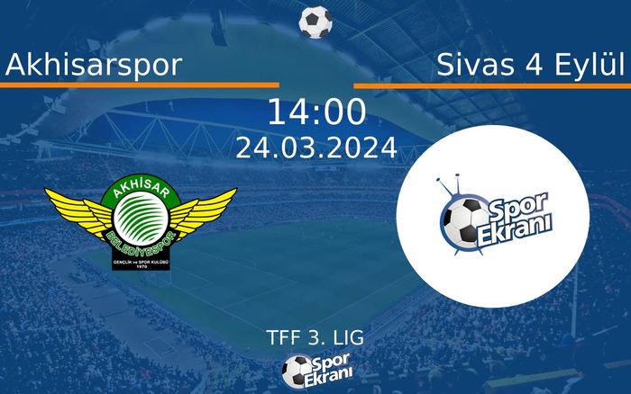 24 Mart 2024 Akhisarspor vs Sivas 4 Eylül maçı Hangi Kanalda Saat Kaçta Yayınlanacak? 24 Mart 2024 Akhisarspor vs Sivas 4 Eylül maçı Hangi Kanalda Saat Kaçta Yayınlanacak?