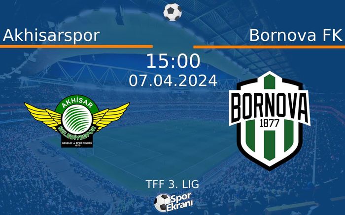 07 Nisan 2024 Akhisarspor vs Bornova FK maçı Hangi Kanalda Saat Kaçta Yayınlanacak?