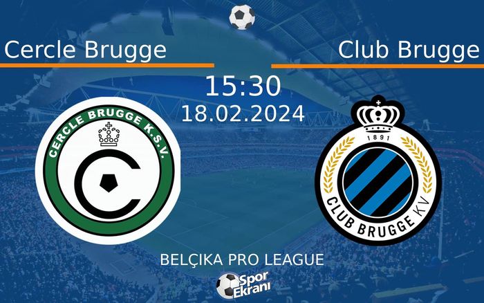 18 Şubat 2024 Cercle Brugge vs Club Brugge maçı Hangi Kanalda Saat Kaçta Yayınlanacak?