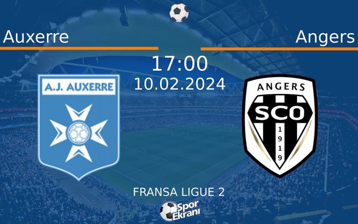 10 Şubat 2024 Auxerre vs Angers maçı Hangi Kanalda Saat Kaçta Yayınlanacak?