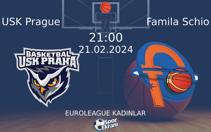 21 Şubat 2024 USK Prague vs Famila Schio maçı Hangi Kanalda Saat Kaçta Yayınlanacak?