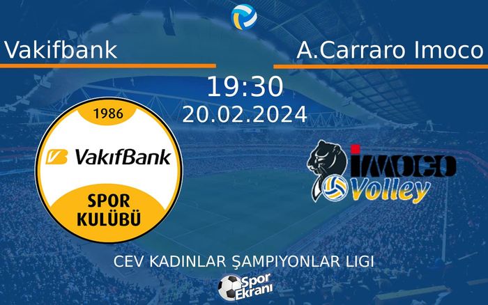 20 Şubat 2024 Vakifbank vs A.Carraro Imoco maçı Hangi Kanalda Saat Kaçta Yayınlanacak? 20 Şubat 2024 Vakifbank vs A.Carraro Imoco maçı Hangi Kanalda Saat Kaçta Yayınlanacak?