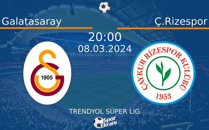 08 Mart 2024 Galatasaray vs Ç.Rizespor maçı Hangi Kanalda Saat Kaçta Yayınlanacak? 08 Mart 2024 Galatasaray vs Ç.Rizespor maçı Hangi Kanalda Saat Kaçta Yayınlanacak?