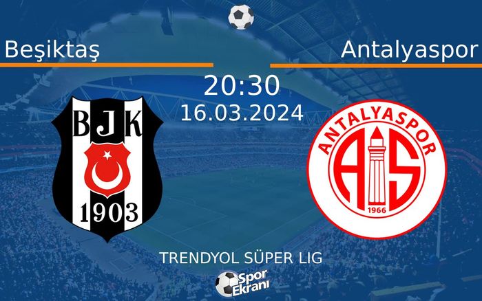 16 Mart 2024 Beşiktaş vs Antalyaspor maçı Hangi Kanalda Saat Kaçta Yayınlanacak? 16 Mart 2024 Beşiktaş vs Antalyaspor maçı Hangi Kanalda Saat Kaçta Yayınlanacak?