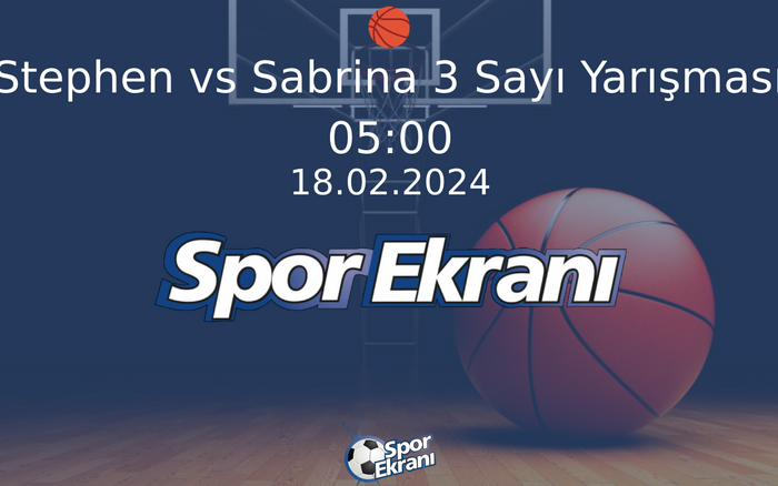 18 Şubat 2024 NBA All-Star - Stephen vs Sabrina 3 Sayı Yarışması  Hangi Kanalda Saat Kaçta Yayınlanacak?