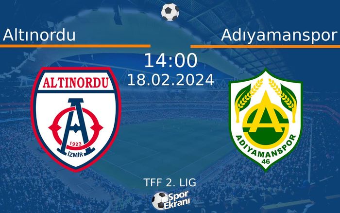 18 Şubat 2024 Altınordu vs Adıyamanspor maçı Hangi Kanalda Saat Kaçta Yayınlanacak?