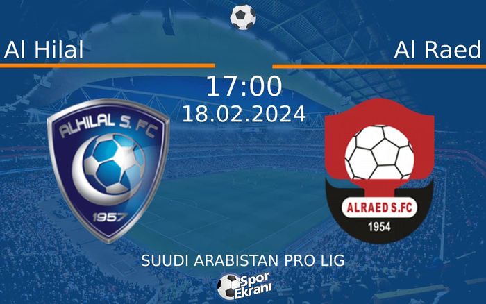18 Şubat 2024 Al Hilal vs Al Raed maçı Hangi Kanalda Saat Kaçta Yayınlanacak? 18 Şubat 2024 Al Hilal vs Al Raed maçı Hangi Kanalda Saat Kaçta Yayınlanacak?