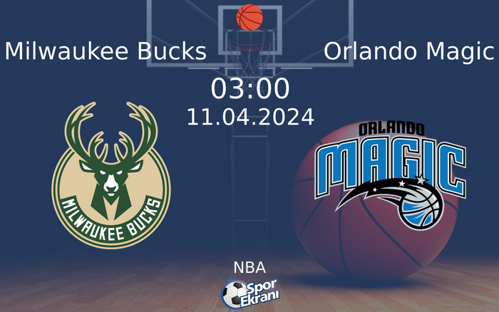 11 Nisan 2024 Milwaukee Bucks vs Orlando Magic maçı Hangi Kanalda Saat Kaçta Yayınlanacak?