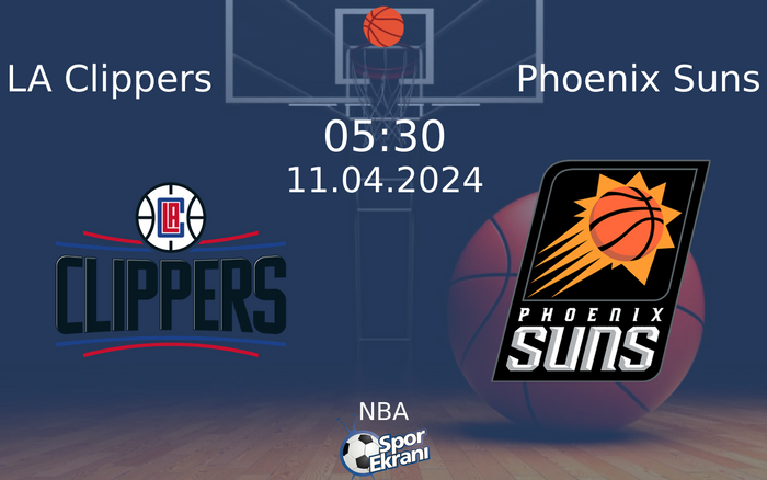 11 Nisan 2024 LA Clippers vs Phoenix Suns maçı Hangi Kanalda Saat Kaçta Yayınlanacak?