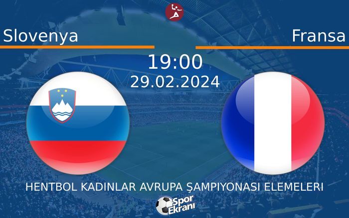 29 Şubat 2024 Slovenya vs Fransa maçı Hangi Kanalda Saat Kaçta Yayınlanacak?