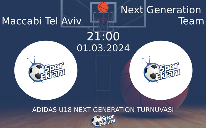 01 Mart 2024 Maccabi Tel Aviv vs Next Generation Team maçı Hangi Kanalda Saat Kaçta Yayınlanacak?