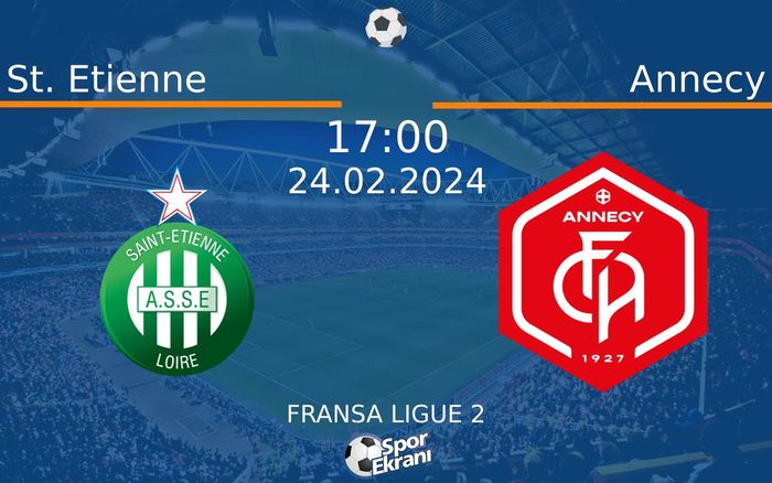 24 Şubat 2024 St. Etienne vs Annecy maçı Hangi Kanalda Saat Kaçta Yayınlanacak?